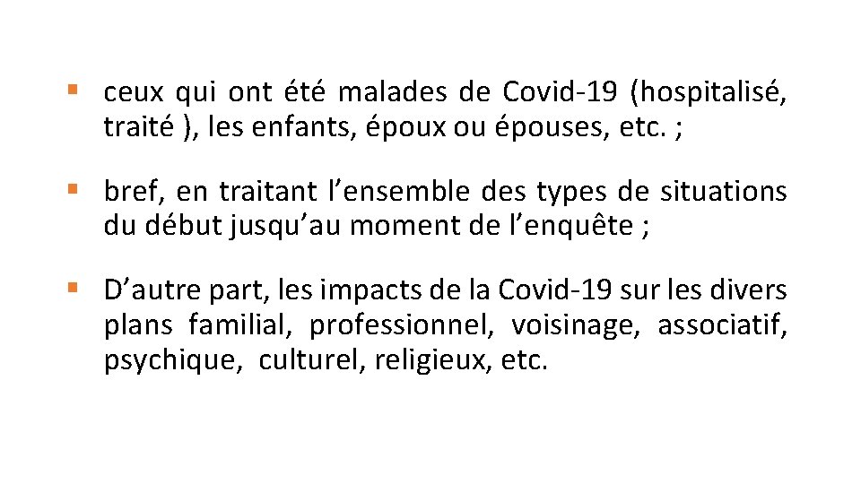 § ceux qui ont été malades de Covid-19 (hospitalisé, traité ), les enfants, époux