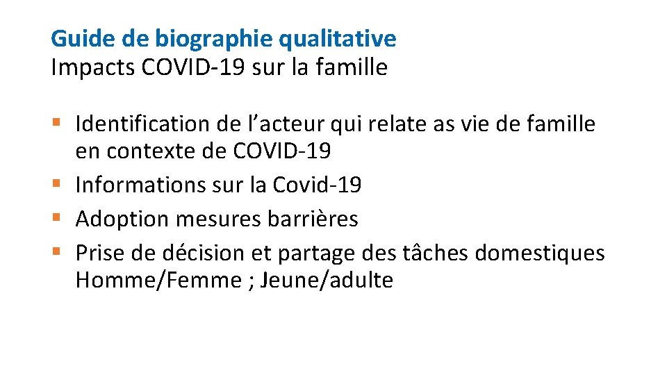 Guide de biographie qualitative Impacts COVID-19 sur la famille § Identification de l’acteur qui