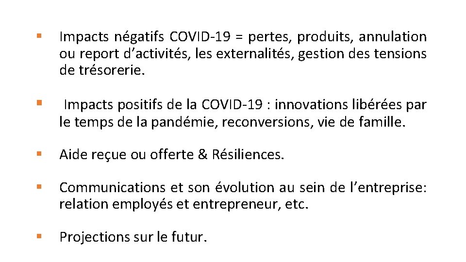 § Impacts négatifs COVID-19 = pertes, produits, annulation ou report d’activités, les externalités, gestion