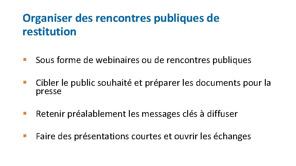 Organiser des rencontres publiques de restitution § Sous forme de webinaires ou de rencontres
