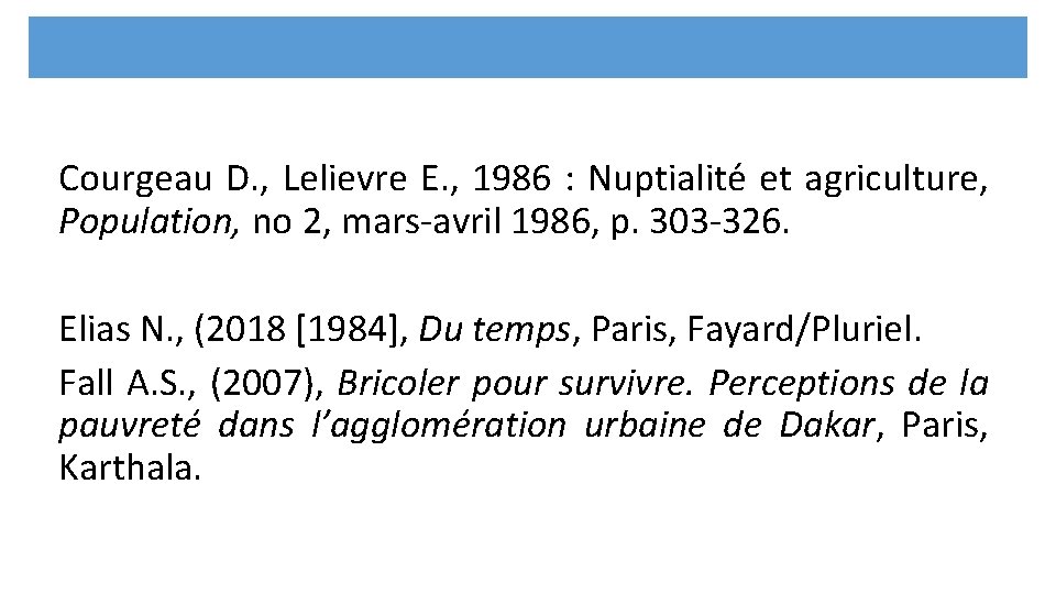 Courgeau D. , Lelievre E. , 1986 : Nuptialite et agriculture, Population, no 2,