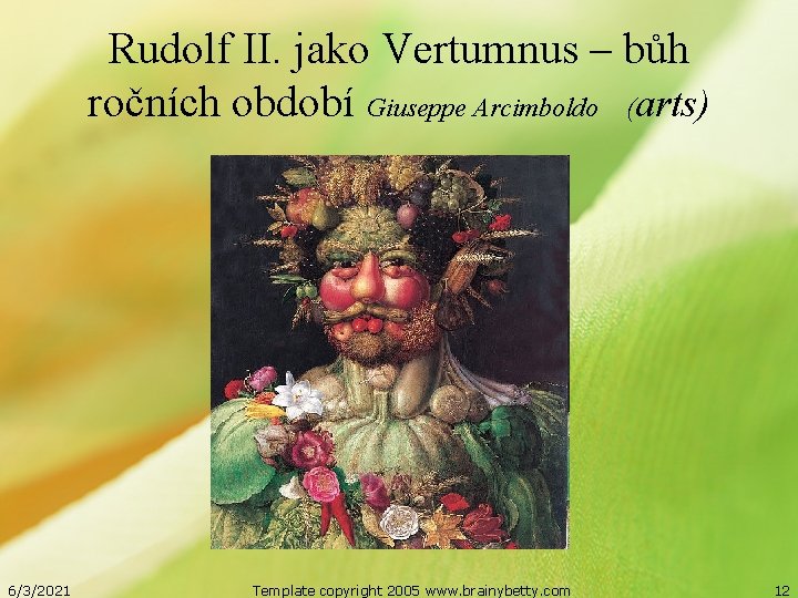 Rudolf II. jako Vertumnus – bůh ročních období Giuseppe Arcimboldo (arts) 6/3/2021 Template copyright