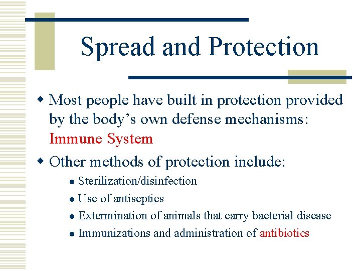 Spread and Protection w Most people have built in protection provided by the body’s