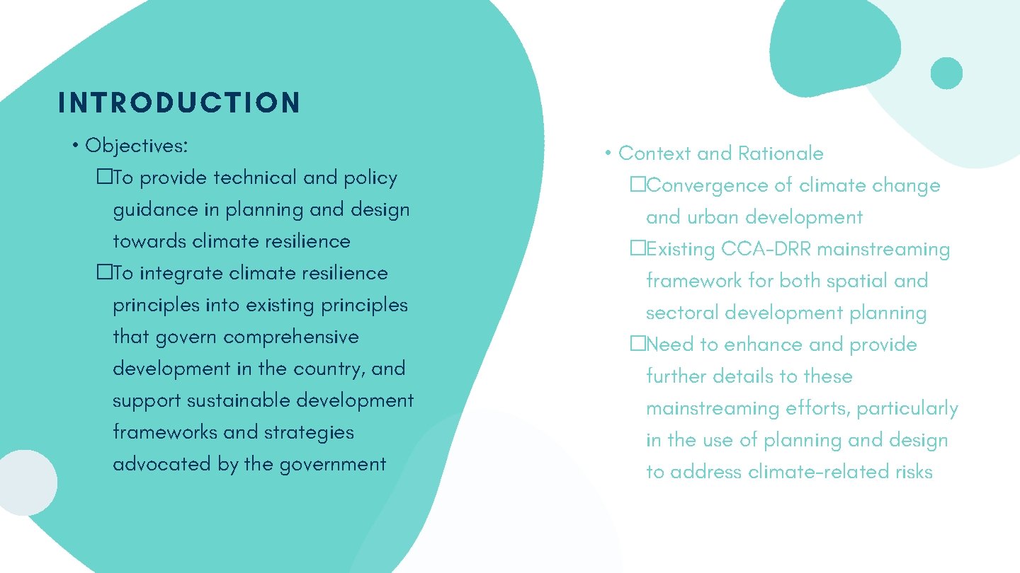 INTRODUCTION • Objectives: �To provide technical and policy guidance in planning and design towards