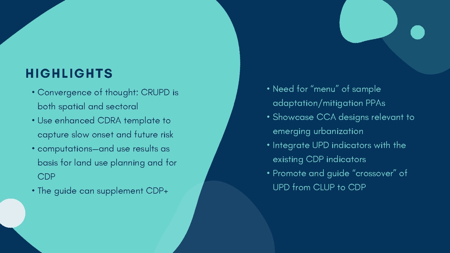 HIGHLIGHTS • Convergence of thought: CRUPD is both spatial and sectoral • Use enhanced