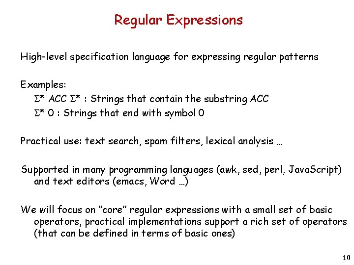 Regular Expressions High-level specification language for expressing regular patterns Examples: S* ACC S* :