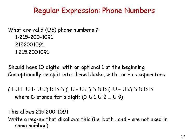 Regular Expression: Phone Numbers What are valid (US) phone numbers ? 1 -215 -200