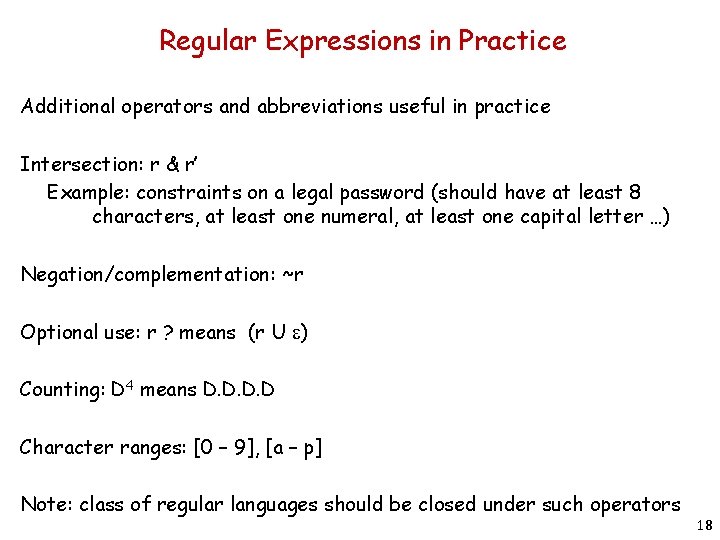 Regular Expressions in Practice Additional operators and abbreviations useful in practice Intersection: r &