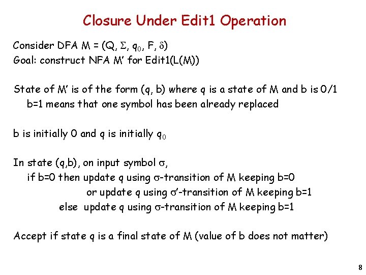 Closure Under Edit 1 Operation Consider DFA M = (Q, S, q 0, F,