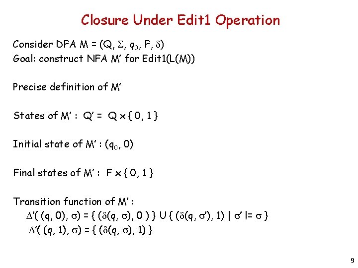 Closure Under Edit 1 Operation Consider DFA M = (Q, S, q 0, F,