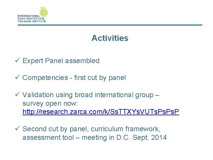 Activities ü Expert Panel assembled ü Competencies - first cut by panel ü Validation