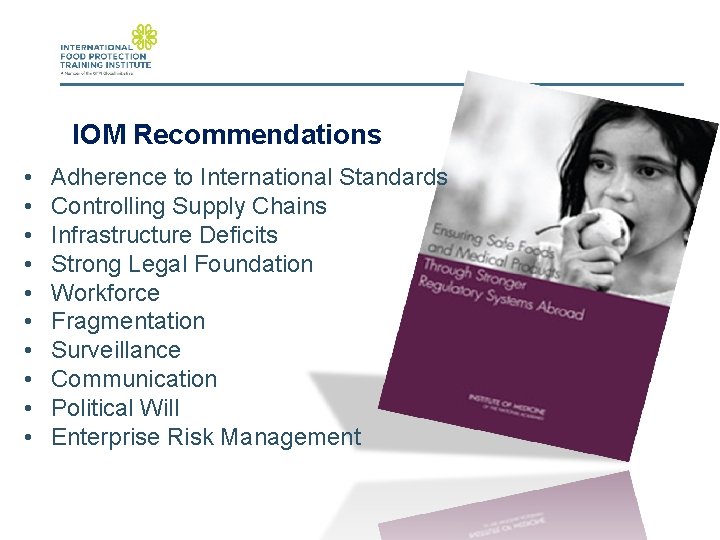IOM Recommendations • • • Adherence to International Standards Controlling Supply Chains Infrastructure Deficits