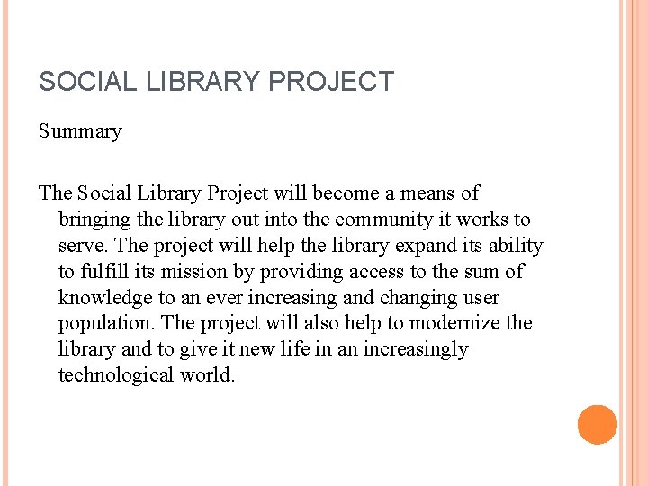 SOCIAL LIBRARY PROJECT Summary The Social Library Project will become a means of bringing