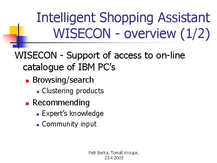 Intelligent Shopping Assistant WISECON - overview (1/2) WISECON - Support of access to on-line