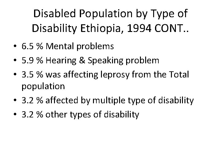 Disabled Population by Type of Disability Ethiopia, 1994 CONT. . • 6. 5 %