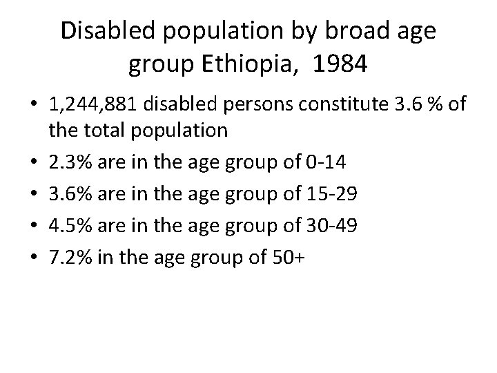 Disabled population by broad age group Ethiopia, 1984 • 1, 244, 881 disabled persons