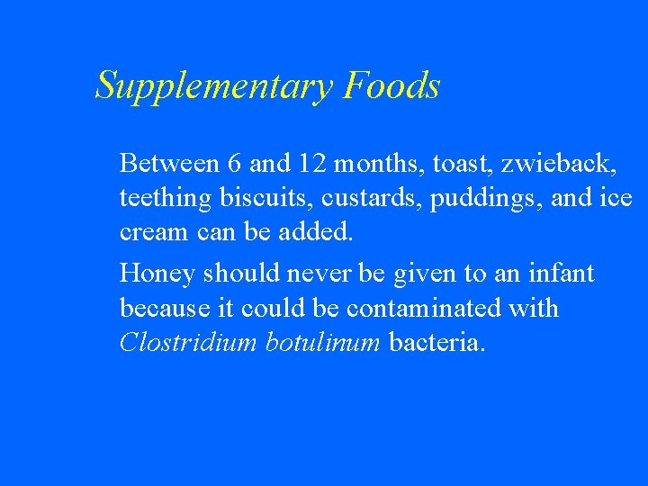 Supplementary Foods Between 6 and 12 months, toast, zwieback, teething biscuits, custards, puddings, and