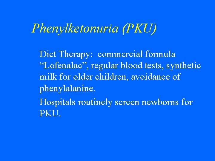 Phenylketonuria (PKU) Diet Therapy: commercial formula “Lofenalac”, regular blood tests, synthetic milk for older
