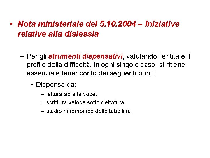  • Nota ministeriale del 5. 10. 2004 – Iniziative relative alla dislessia –