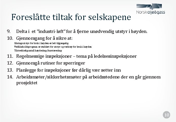 Foreslåtte tiltak for selskapene 9. Delta i et ”industri-løft” for å fjerne unødvendig utstyr