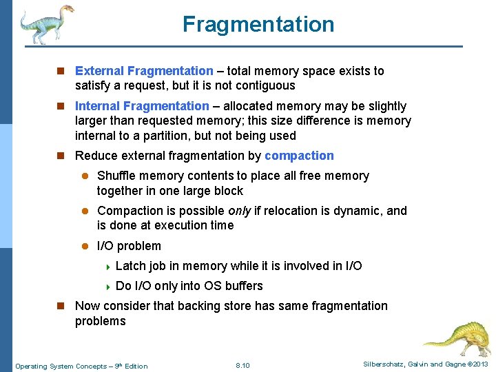Fragmentation n External Fragmentation – total memory space exists to satisfy a request, but