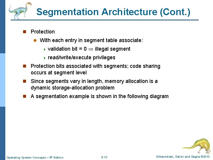 Segmentation Architecture (Cont. ) n Protection l With each entry in segment table associate: