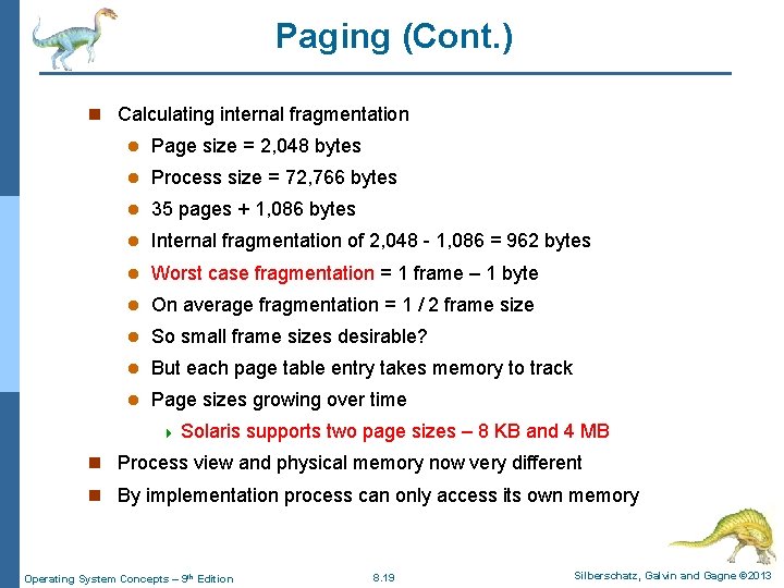 Paging (Cont. ) n Calculating internal fragmentation l Page size = 2, 048 bytes