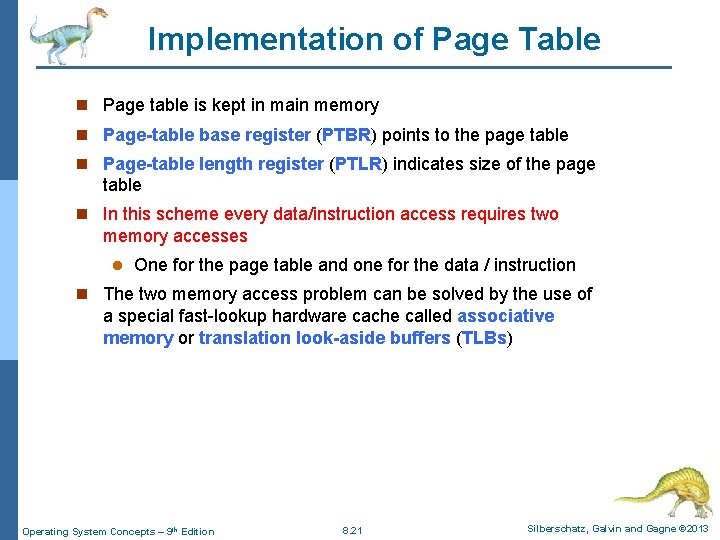 Implementation of Page Table n Page table is kept in main memory n Page-table