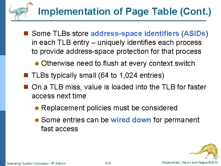 Implementation of Page Table (Cont. ) n Some TLBs store address-space identifiers (ASIDs) in