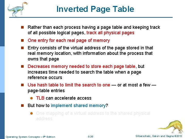 Inverted Page Table n Rather than each process having a page table and keeping
