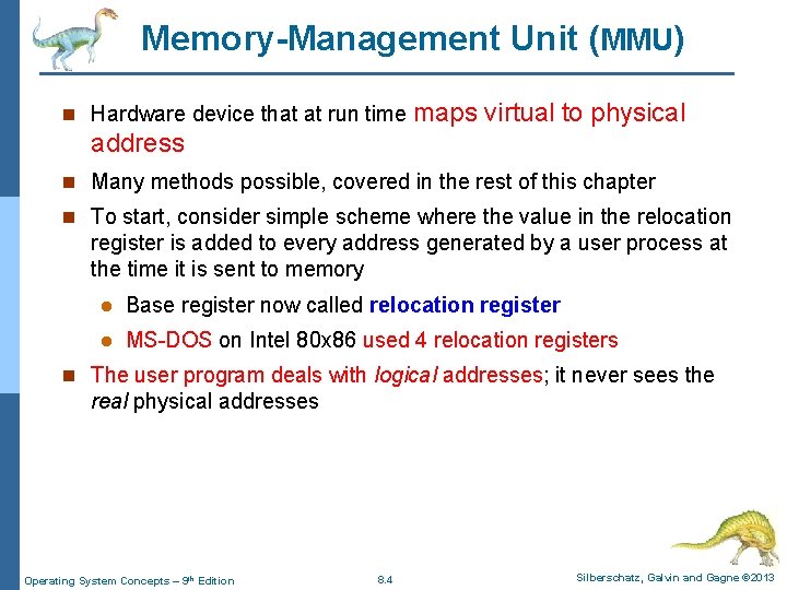 Memory-Management Unit (MMU) n Hardware device that at run time maps virtual to physical