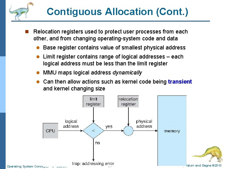 Contiguous Allocation (Cont. ) n Relocation registers used to protect user processes from each