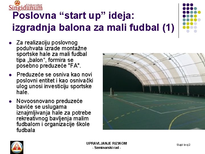 Poslovna “start up” ideja: izgradnja balona za mali fudbal (1) l Za realizaciju poslovnog