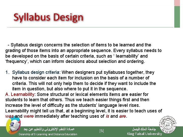 Syllabus Design - Syllabus design concerns the selection of items to be learned and