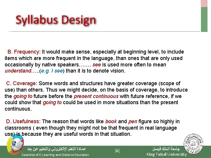 Syllabus Design B. Frequency: It would make sense, especially at beginning level, to include