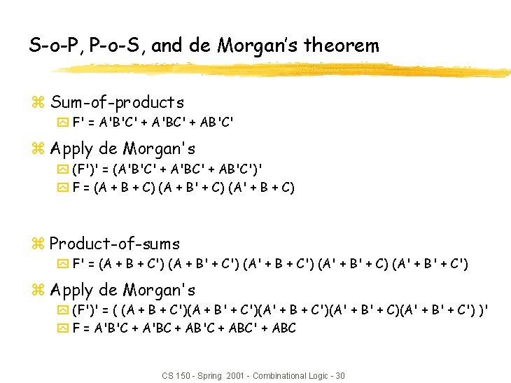 S-o-P, P-o-S, and de Morgan’s theorem z Sum-of-products y F' = A'B'C' + A'BC'