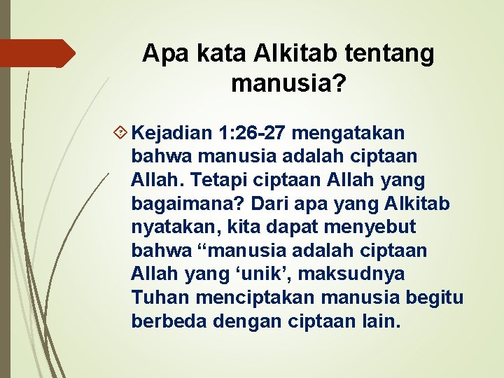 Apa kata Alkitab tentang manusia? Kejadian 1: 26 -27 mengatakan bahwa manusia adalah ciptaan