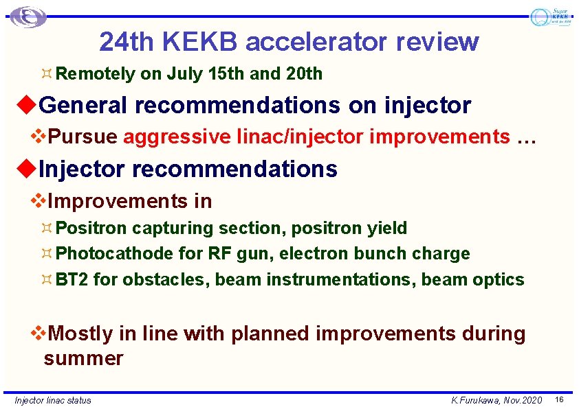 24 th KEKB accelerator review ³Remotely on July 15 th and 20 th u.