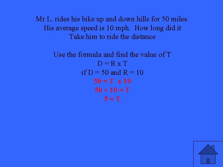 Mr L. rides his bike up and down hills for 50 miles. His average