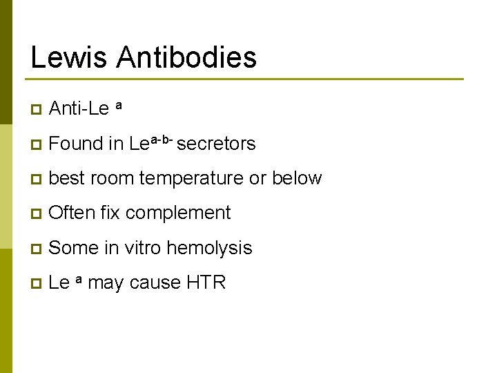 Lewis Antibodies p Anti-Le a p Found in Lea-b- secretors p best room temperature