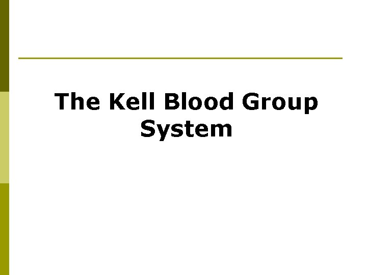 The Kell Blood Group System 