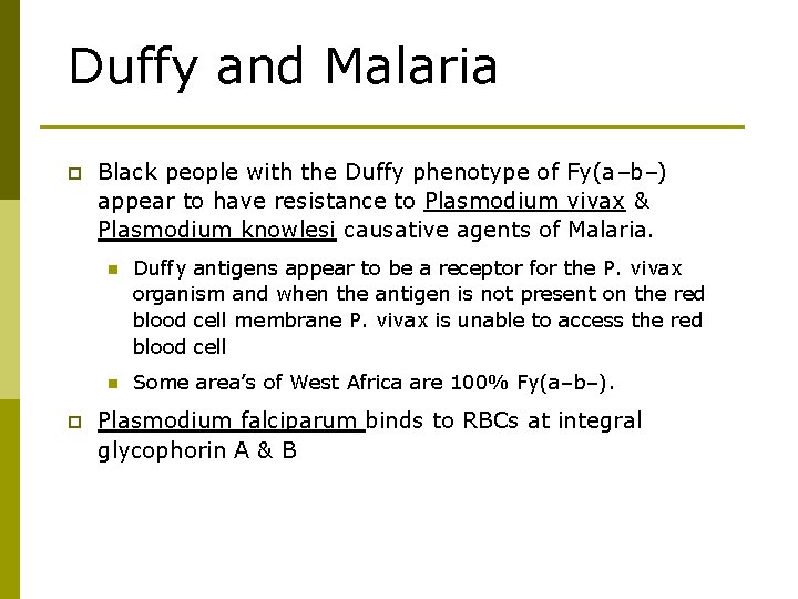 Duffy and Malaria p p Black people with the Duffy phenotype of Fy(a–b–) appear