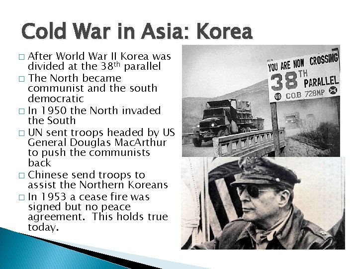 Cold War in Asia: Korea After World War II Korea was divided at the