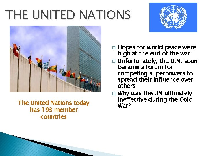 THE UNITED NATIONS � � � The United Nations today has 193 member countries