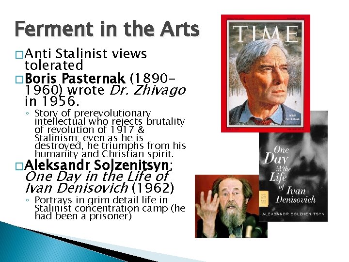 Ferment in the Arts � Anti Stalinist views tolerated � Boris Pasternak (18901960) wrote