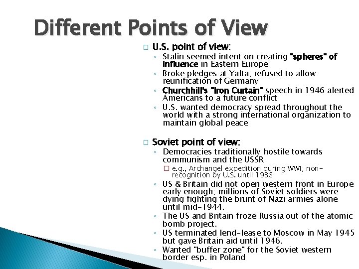 Different Points of View � U. S. point of view: � Soviet point of