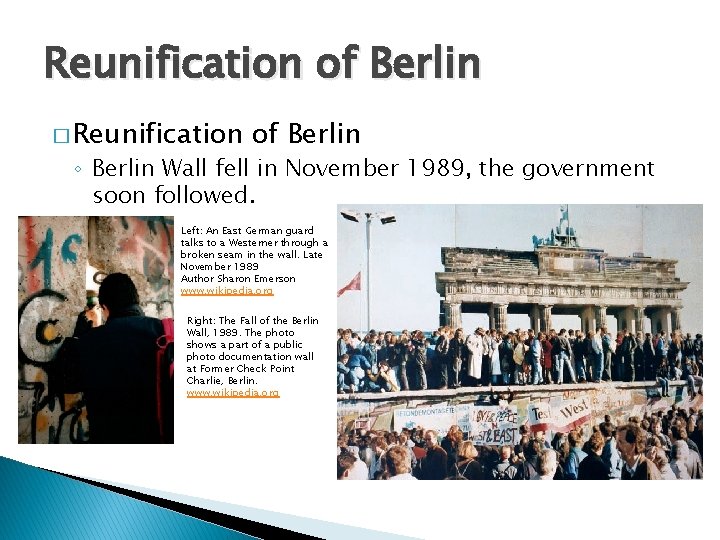Reunification of Berlin � Reunification of Berlin ◦ Berlin Wall fell in November 1989,