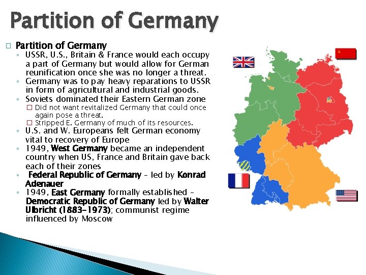 Partition of Germany � Partition of Germany ◦ USSR, U. S. , Britain &