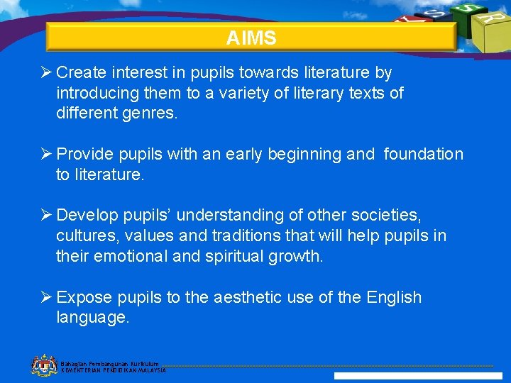 AIMS Ø Create interest in pupils towards literature by introducing them to a variety AIMS Ø Create interest in pupils towards literature by introducing them to a variety