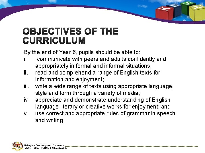 OBJECTIVES OF THE CURRICULUM By the end of Year 6, pupils should be able OBJECTIVES OF THE CURRICULUM By the end of Year 6, pupils should be able